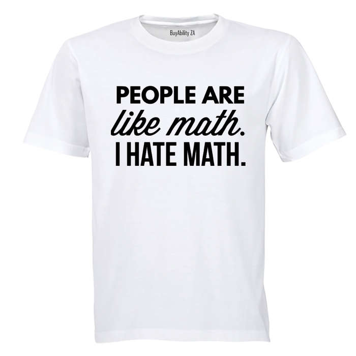 People Are Like Math - Adults - T-Shirt