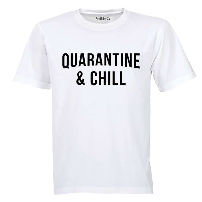 Quarantine & Chill - Adults - T-Shirt
