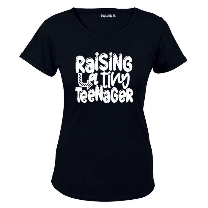 Raising A Tiny Teenager - Ladies - T-Shirt
