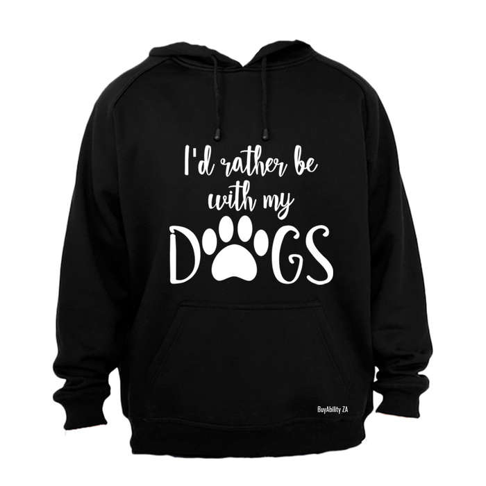 Rather Be With My Dogs - Hoodie