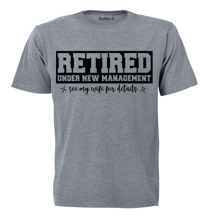 Retired, Under New Management - Adults - T-Shirt