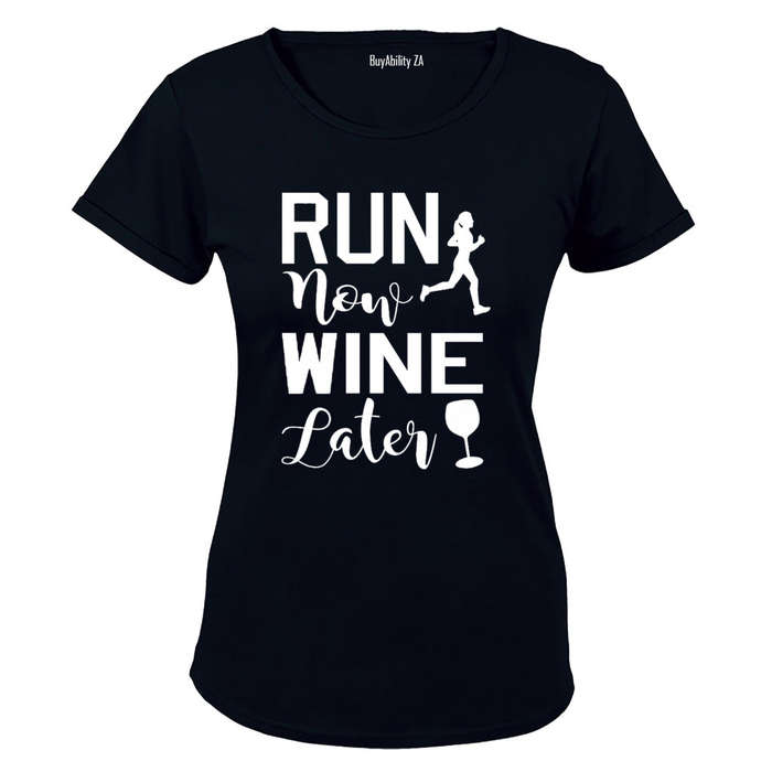 Run Now, Wine Later - Ladies - T-Shirt