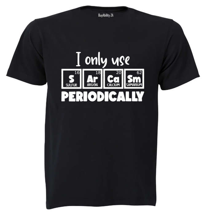 Sarcasm Periodically - Adults - T-Shirt