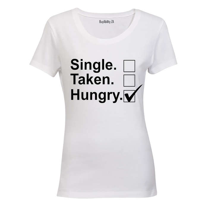 Single - Taken - Hungry - Ladies - T-Shirt