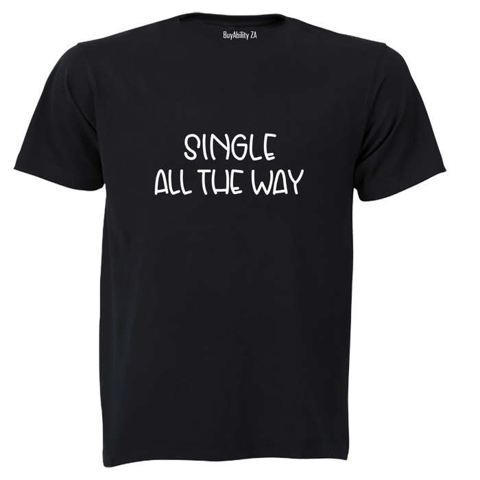 Single All The Way - Christmas - Adults - T-Shirt