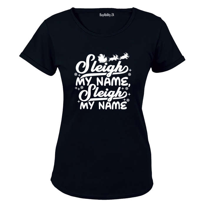 Sleigh My Name - Christmas - Ladies - T-Shirt