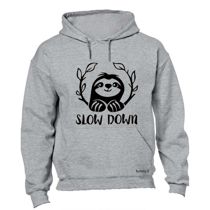 Slow Down - Hoodie