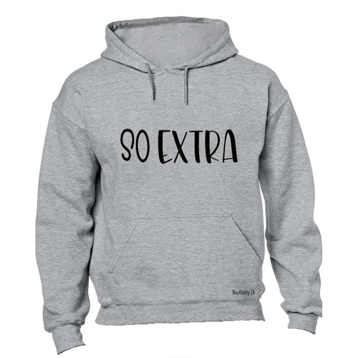 So Extra - Hoodie