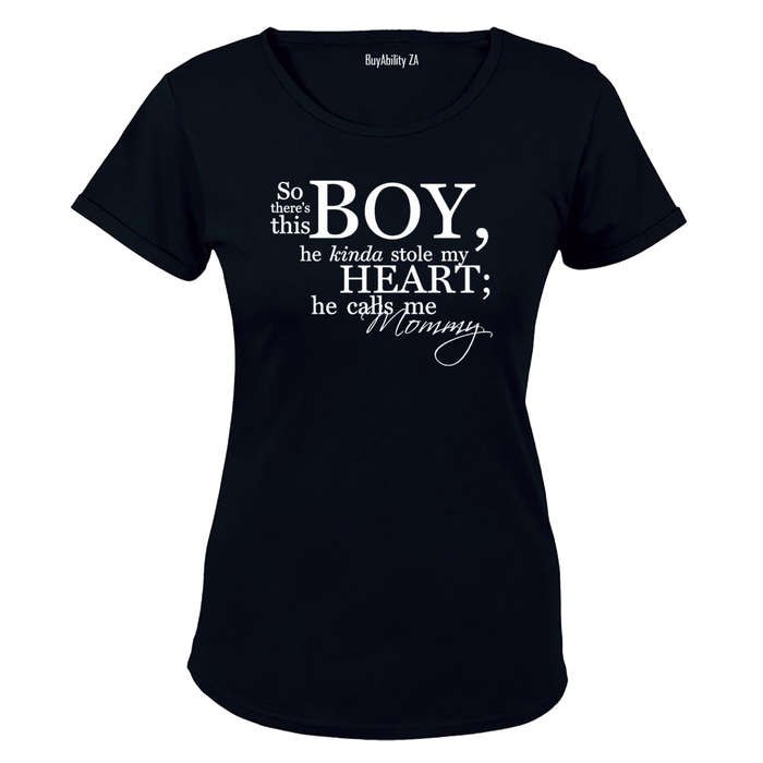 So there's this Boy who kinda Stole my Heart - he calls me MOMMY - Ladies - T-Shirt
