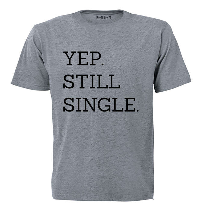 Still Single - Adults - T-Shirt