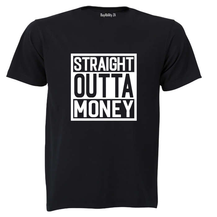 Straight Outta Money - Adults - T-Shirt
