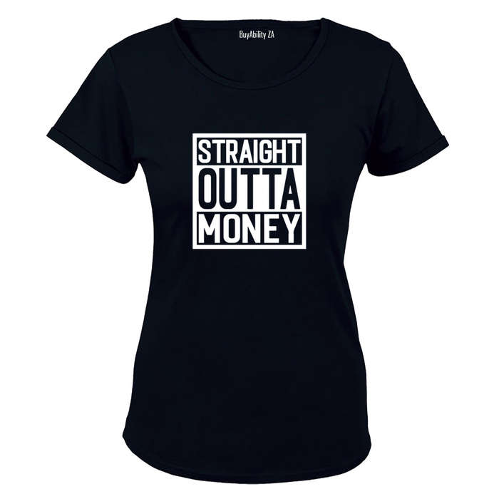 Straight Outta Money - Ladies - T-Shirt