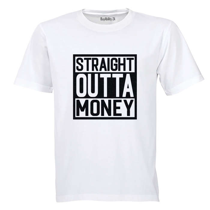 Straight Outta Money - Adults - T-Shirt