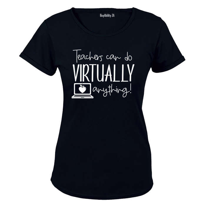 Teachers-  Virtually Anything - Ladies - T-Shirt