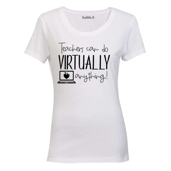 Teachers-  Virtually Anything - Ladies - T-Shirt