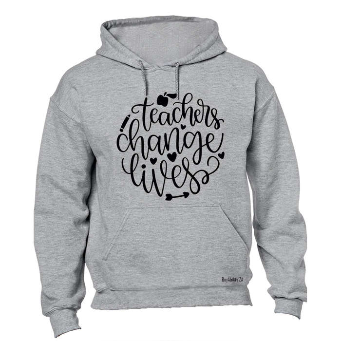 Teachers Change Lives - Hoodie