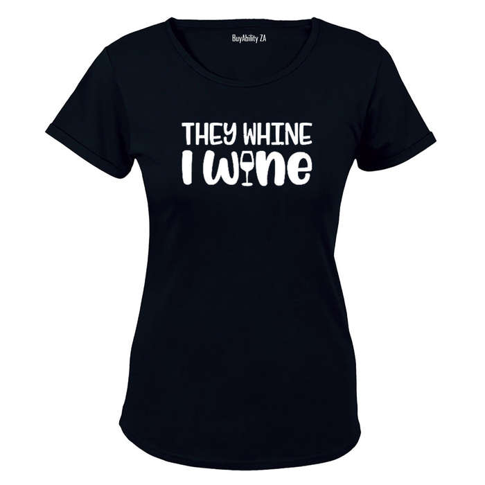 They Whine, I Wine - Ladies - T-Shirt