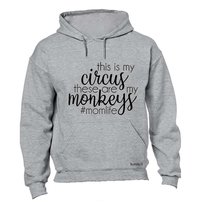 This is my Circus - Mom Life - Hoodie