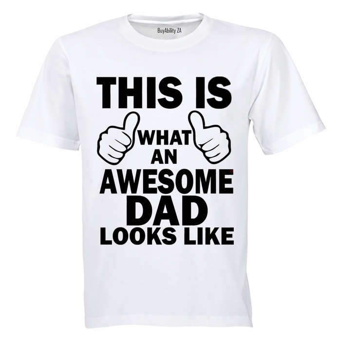 This is What an  Awesome Dad Looks Like! - Adults - T-Shirt