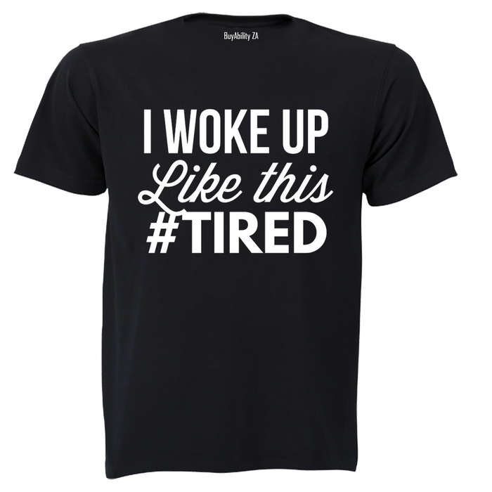 #Tired - Adults - T-Shirt