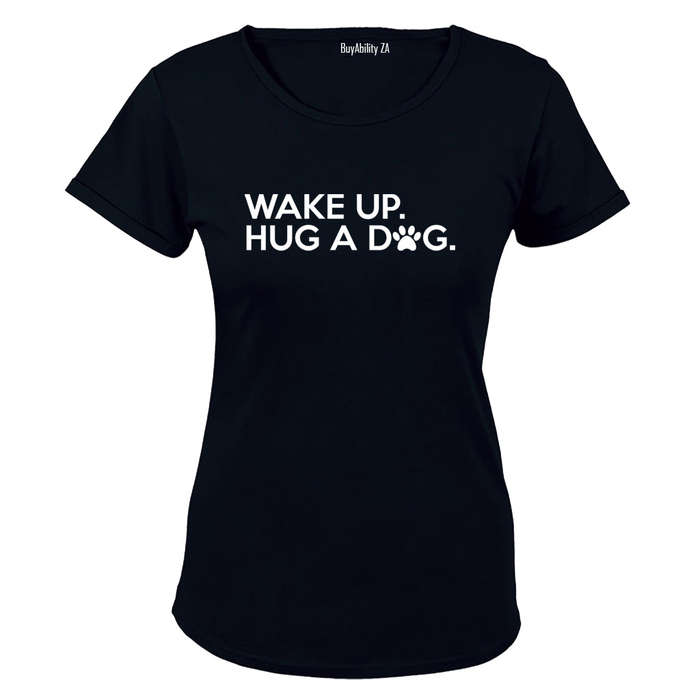 Wake Up - Hug A Dog - Ladies - T-Shirt