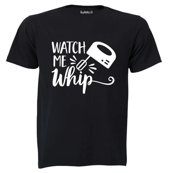 Watch Me Whip - Adults - T-Shirt