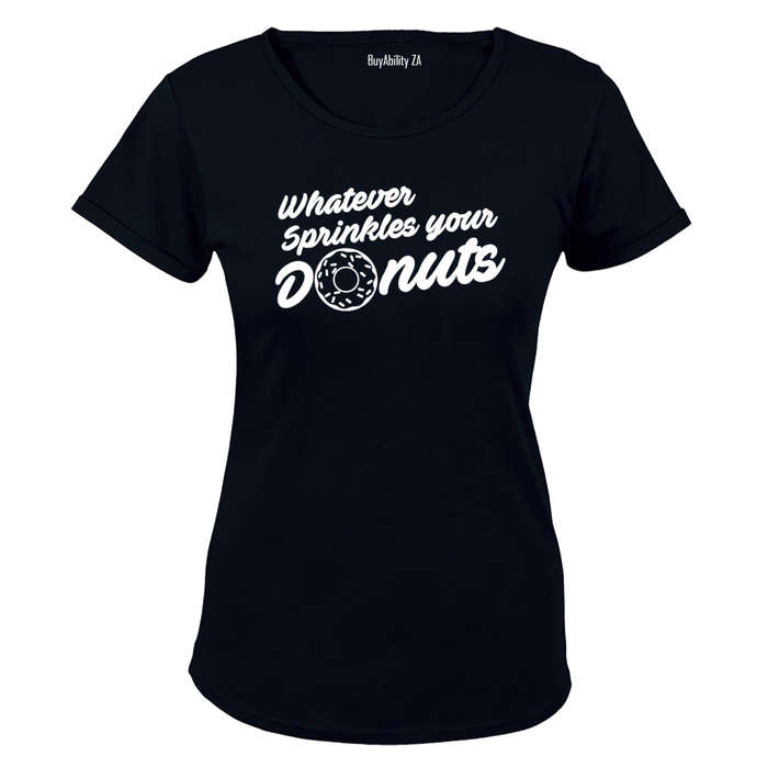 Whatever Sprinkles Your Donuts! - Ladies - T-Shirt