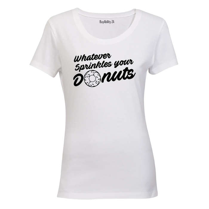 Whatever Sprinkles Your Donuts! - Ladies - T-Shirt