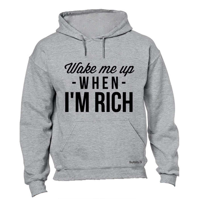 Wake Me Up When I'm Rich - Hoodie