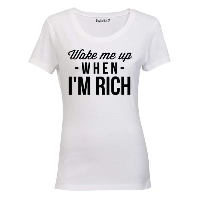 Wake Me Up When I'm Rich - Ladies - T-Shirt