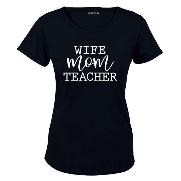 Wife. Mom. Teacher - Ladies - T-Shirt