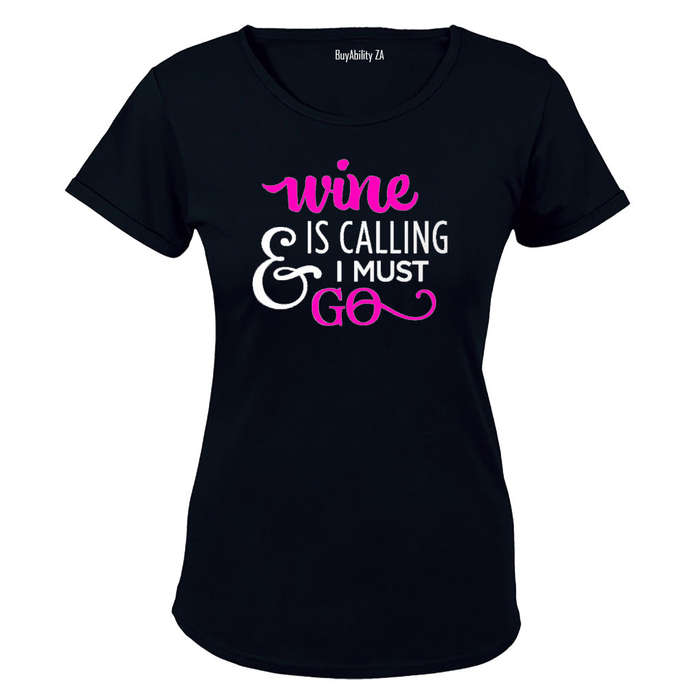 Wine is calling & I Must Go - Ladies - T-Shirt