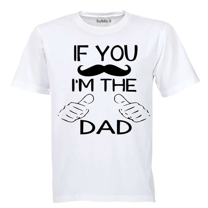 If You Mustache - I'm The Dad - Adults - T-Shirt