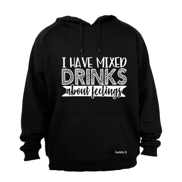 I Have Mixed Drinks About Feelings - Hoodie
