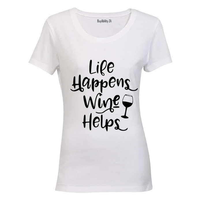 Life Happens, Wine Helps - Ladies - T-Shirt