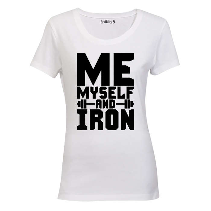 Me, Myself and Iron! - Ladies - T-Shirt