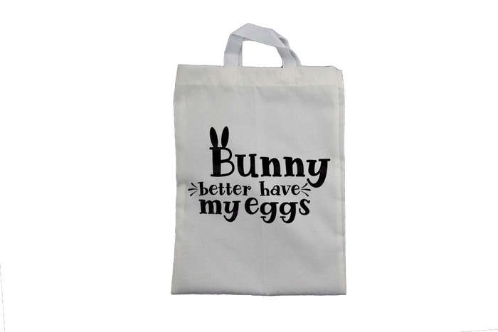 Bunny Better Have My Eggs - Easter Bag