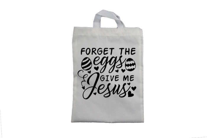 Forget The Eggs - Easter Bag