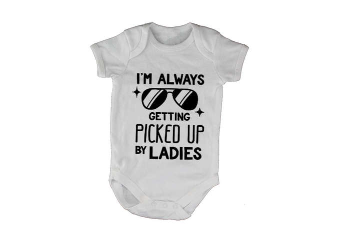 I'm Always Getting Picked Up by Ladies - Baby Grow