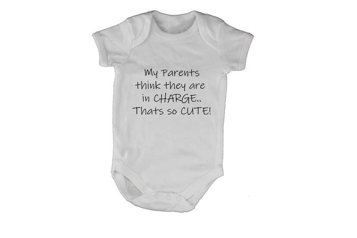 My Parents think they are in Charge - Cute! - Baby Grow