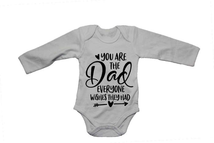 You Are The Dad Everyone Wishes They Had - Baby Grow