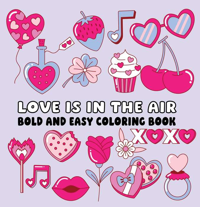 Love is in the Air : Bold and Easy Coloring Book