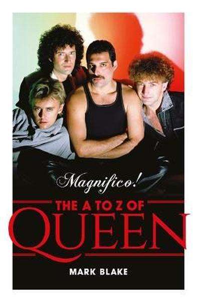 Magnifico! - The A To Z Of Queen