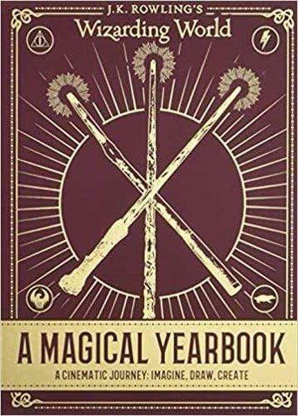 J.K. Rowling's Wizarding World - A Magical Yearbook