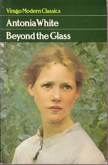 Beyond the Glass  by Antonia White - Virago modern classics