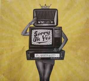 Sorry Ok Yes - Rubberized (CD, Album)