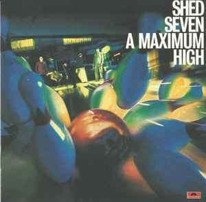 Shed Seven - A Maximum High (CD, Album)