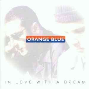 Orange Blue (2) - In Love With A Dream (CD, Album, Ltd)