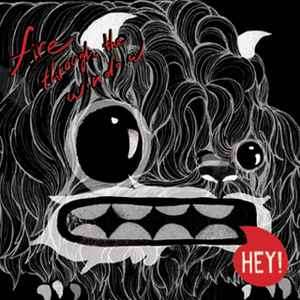 Fire Through The Window - Hey! (CD, Album)