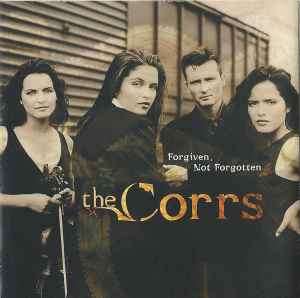 The Corrs - Forgiven, Not Forgotten (CD, Album)